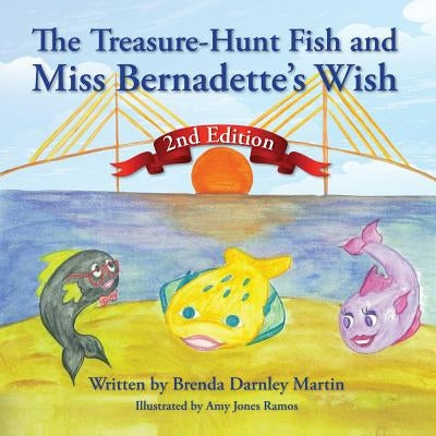 The Treasure-Hunt Fish and Miss Bernadette's Wish by Martin, Brenda Darnley