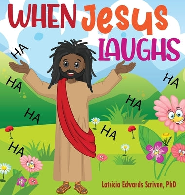 When Jesus Laughs by Scriven, Latricia Edwards
