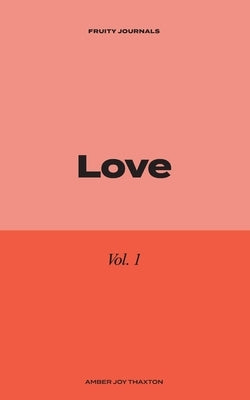 Love: 30 Day Journal Devotional by Thaxton, Amber Joy