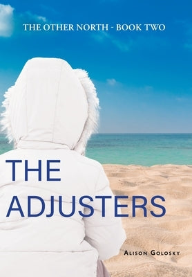 The Adjusters by Golosky, Alison