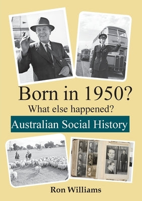 BORN IN 1950? What else happened? by Williams, Ron