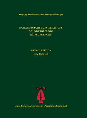Human Factors Considerations of Undergrounds in Insurgencies (Assessing Revolutionary and Insurgent Strategies Series) by Tompkins, Paul J.
