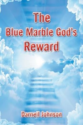 The Blue Marble God's Reward by Johnson, Darnell