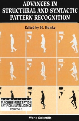 Advances in Structural and Syntactic Pattern Recognition - Proceedings of the International Workshop by Bunke, Horst