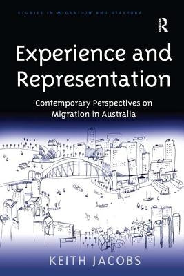 Experience and Representation: Contemporary Perspectives on Migration in Australia by Jacobs, Keith