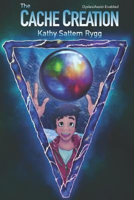 The Cache Creation (DyslexiAssist enabled) by Sattem, Kathy Rygg