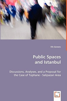 Public Spaces and Istanbul by Gonenc, Efe