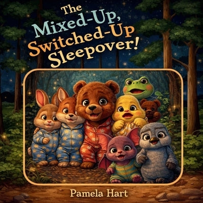 The Mixed-Up, Switched-Up Sleepover! by Hart, Pamela