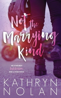 Not the Marrying Kind by Nolan, Kathryn