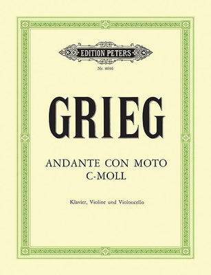 Andante Con Moto in C Minor Eg 116 for Piano, Violin and Cello: Based on Edvard Grieg Complete Edition, Urtext by Grieg, Edvard