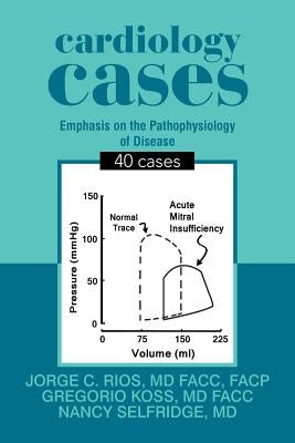 Cardiology Cases: 40 Cases by Rios, Facc Facp