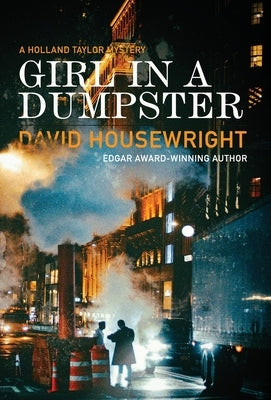 Girl in a Dumpster: A Holland Taylor Mystery by Housewright, David