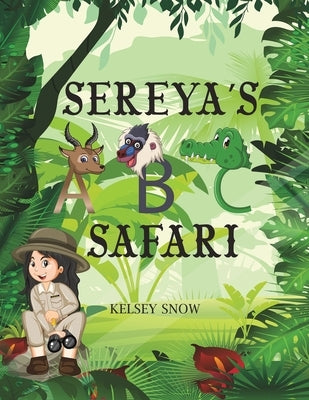 Sereya's ABC Safari by Snow, Kelsey