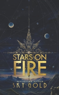 Stars on Fire: A Spectacular, Starlit Romance by Gold, Sky