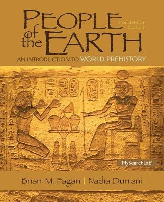 People of the Earth: An Introduction to World Prehistory by Fagan, Brian M.