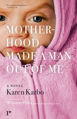 Motherhood Made a Man Out of Me by Karbo, Karen