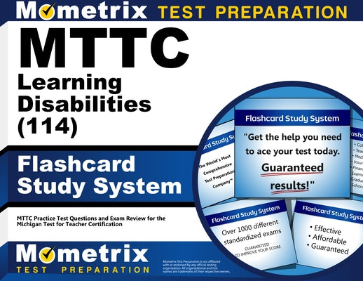 MTTC Learning Disabilities (114) Flashcard Study System: MTTC Practice Test Questions and Exam Review for the Michigan Test for Teacher Certification by Mometrix Test Prep