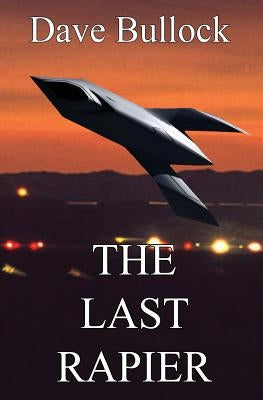 The Last Rapier by Bullock, Dave