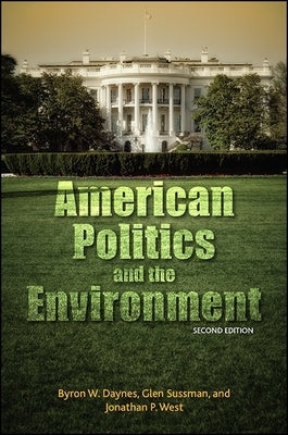 American Politics and the Environment by Daynes, Byron W.