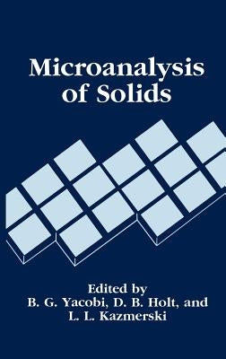 Microanalysis of Solids by Yacobi, B. G.