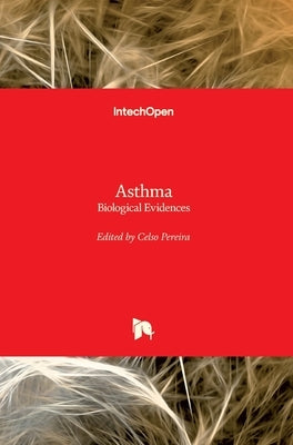 Asthma: Biological Evidences by Pereira, Celso