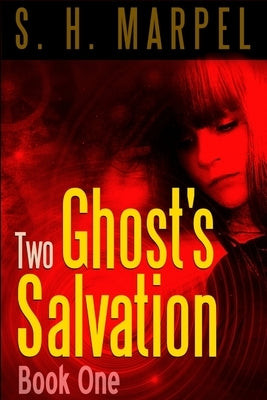 Two Ghost's Salvation by Marpel, S. H.