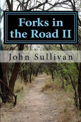 Forks in the Road II: Small town lives and lessons by Sullivan Jr, John T.