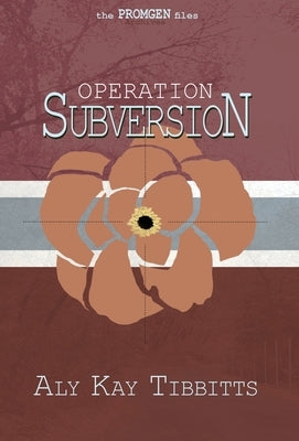 Operation Subversion by Tibbitts, Aly Kay