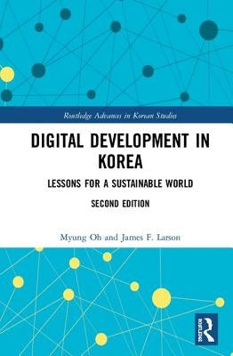 Digital Development in Korea: Lessons for a Sustainable World by Oh, Myung