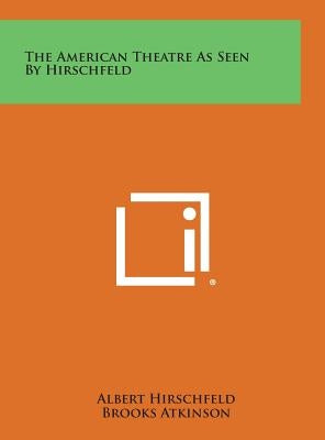 The American Theatre as Seen by Hirschfeld by Hirschfeld, Albert