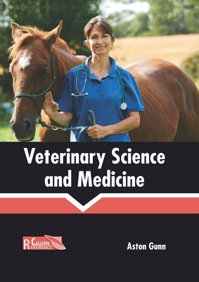 Veterinary Science and Medicine by Gunn, Aston