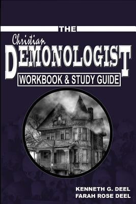 The Christian Demonologist Handbook - Workbook & Study Guide by Deel, Farah