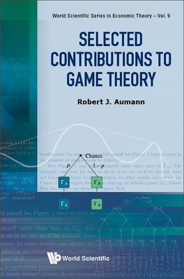 Selected Contributions to Game Theory by Aumann, Robert J.