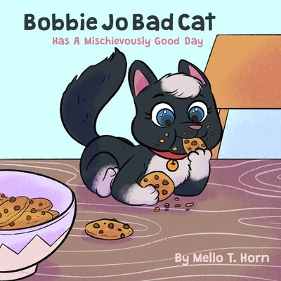 Bobbie Jo Bad Cat: Has A Mischievously Good Day by Cleary, Eliza