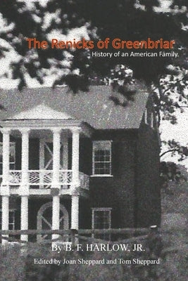 The Renicks of Greenbrier: An American Family History by Sheppard, Joan E.
