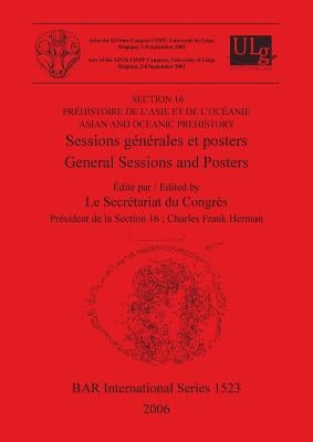 Préhistoire de l'Asie et de l'Océanie / Asian and Oceanic Prehistory: Sessions générales et posters / General Sessions and Posters by Secrétariat Du Congrès, Le