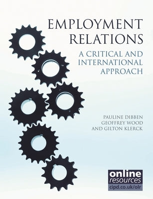 Employment Relations: A Critical and International Approach by Dibben, Pauline