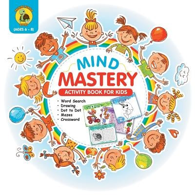 Mind Mastery: Activity Book for Kids Ages 6-8 With Word Search, Find the Differences, Dot to Dot, Crossword and More! [Full Color / by Talking Turtle Books