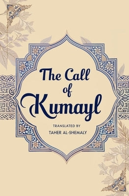 The Call of Kumayl by Al-Shemaly, Taher