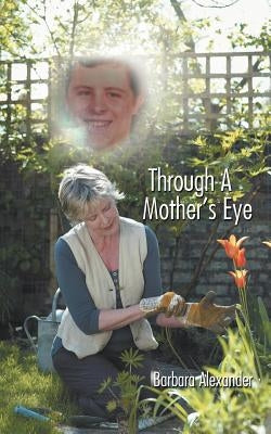 Through a Mother's Eye by Alexander, Barbara