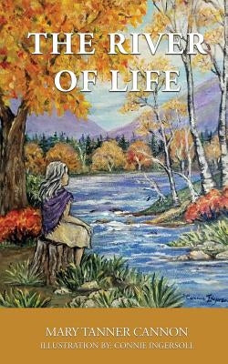 The River of Life by Cannon, Mary Tanner