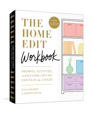 The Home Edit Workbook: Prompts, Activities, and Gold Stars to Help You Contain the Chaos by Shearer, Clea