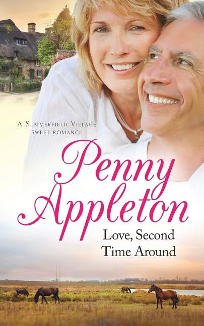 Love, Second Time Around: A Summerfield Village Sweet Romance by Appleton, Penny