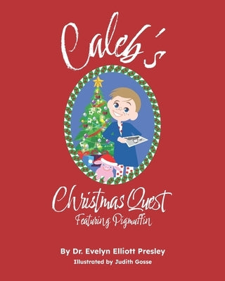 Caleb's Christmas: Featuring Pigmuffin by Gosse, Judith