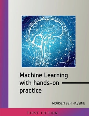 Machine learning with hands on practice by Mohsen Ben Hassine