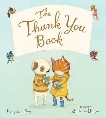 The Thank You Book Padded Board Book by Ray, Mary Lyn