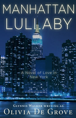 Manhattan Lullaby: A Novel of Love in New York by De Grove, Olivia