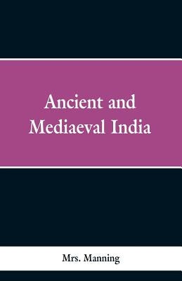 Ancient and Medieval India by Manning