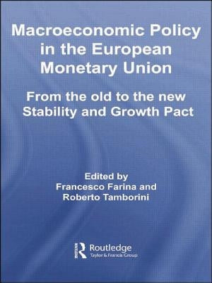 Macroeconomic Policy in the European Monetary Union: From the Old to the New Stability and Growth Pact by Farina, Francesco