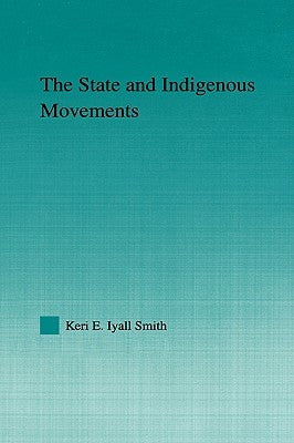 The State and Indigenous Movements by Iyall Smith, Keri E.